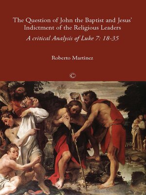cover image of The Question of John the Baptist and Jesus' Indictment of the Religious Leaders
